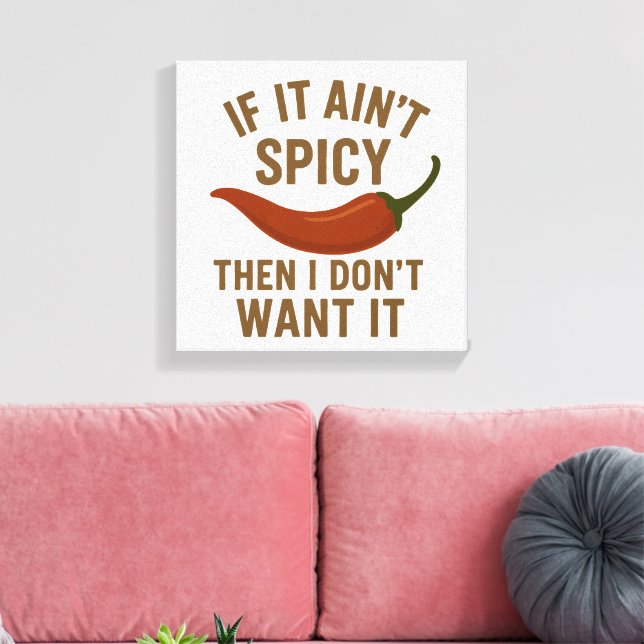 Impressão Em Tela 🔥 Se não for picante, eu não quero (Insitu(Sala de estar))