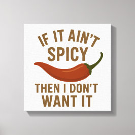 Impressão Em Tela 🔥 Se não for picante, eu não quero