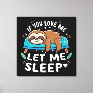 Impressão Em Tela Se Você Me Ama Deixe-me Dormir