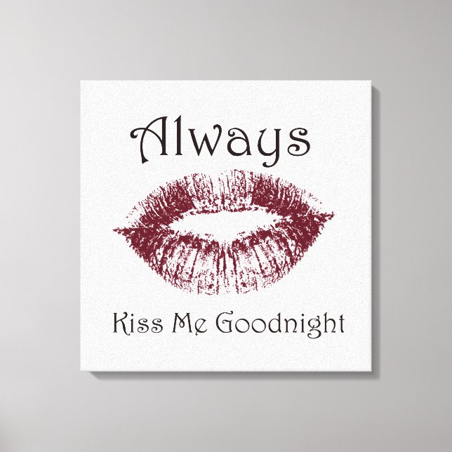 Impressão Em Tela Sempre me beije lábios da Boa Noite (Frente)
