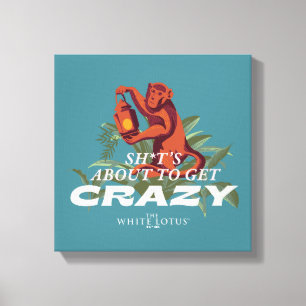 Impressão Em Tela Sh*t está prestes a ficar louco - O Lotus Branco