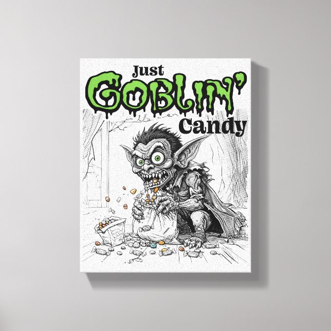 Impressão Em Tela Sketchy Only Goblin' Candy (Frente)