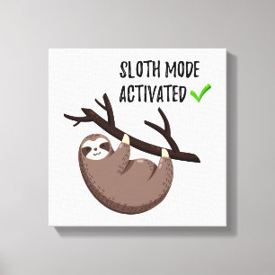 Impressão Em Tela Sloth Says   Modo Leve Ativado