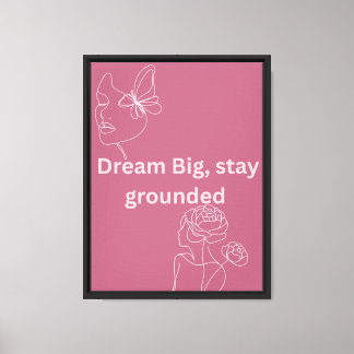 Impressão Em Tela Sonhe Grande Permaneça Humilde Poster Motivacional