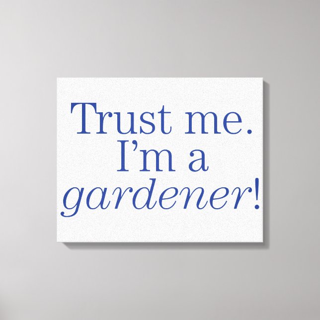 Impressão Em Tela Sou um Gardener (Frente)