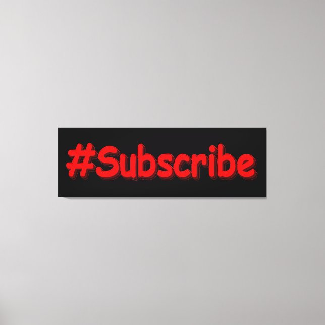 Impressão Em Tela "#Subscribe" Design. Comprar Agora (Frente)