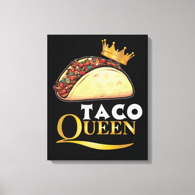 Impressão Em Tela Taco Queen Taco Gift Women Tacos Lover Taco (Frente)
