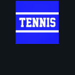 Impressão Em Tela TENNIS Athletic Bright Blue White Stripes<br><div class="desc">This sporty design features athletic TENNIS text inside white racing stripes against bright blue background.  The text and colors can be personalized.</div>