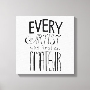 Impressão Em Tela Todo Artista Foi Primeiro Um Amador
