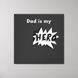 Impressão Em Tela Toile tendue- Dad is my Hero
