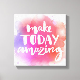 Impressão Em Tela Torne o dia incrível