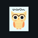 Impressão Em Tela UnibrOwl Unibrow Owl | Coruja-de-sobrancelhas-grac<br><div class="desc">UnibrOwl. Cartoon de Coruja Humorosa com Unibrow. Esta impressão engraçada de coruja faz um presente humorístico original! ©Jenn Inashvili</div>