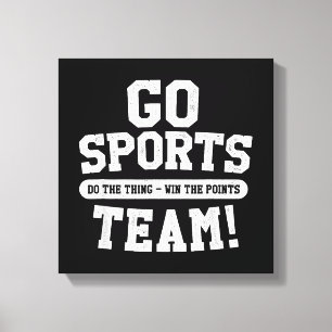 Impressão Em Tela Vai para a equipe de esportes! Esportes Engraçados