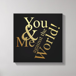 IMPRESSÃO EM TELA VOCÊ E EU CONTRA O MUNDO