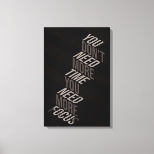 Impressão Em Tela Você Não Precisa de Mais Tempo Você Precisa de Mai