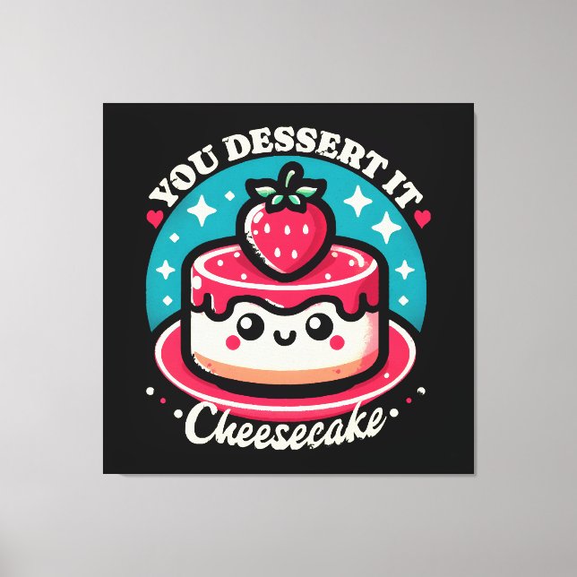 Impressão Em Tela Você O Descarrega - Cheesecake Kawaii (Frente)