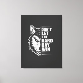 Impressão Em Tela Wolf Don't Let The Hard Day Win Quote Art