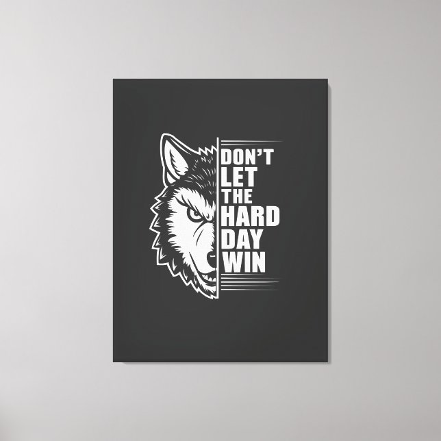 Impressão Em Tela Wolf Don't Let The Hard Day Win Quote Art (Frente)