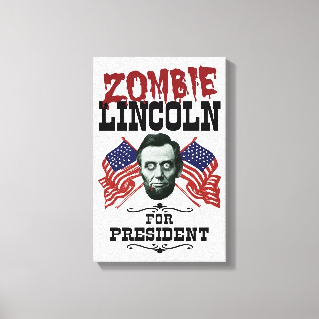 Impressão Em Tela Zombie Lincoln Para Presidente - Eleições Engraçad (Frente)