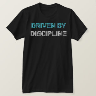 Impulsionado Pela Disciplina Camiseta Motivacional