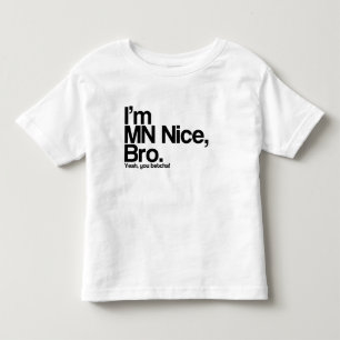 Infantil Eu sou MN Nice Mano Sim Você é Engraçado Camiseta
