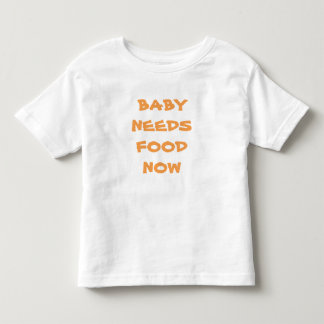 Infantil O bebê precisa de Comida agora Camiseta Criança