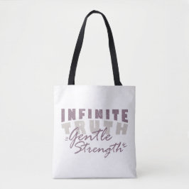 Infinite Truth, Gentle Strength  Tote Bags