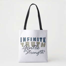 Infinite Truth, Gentle Strength Tote Bags