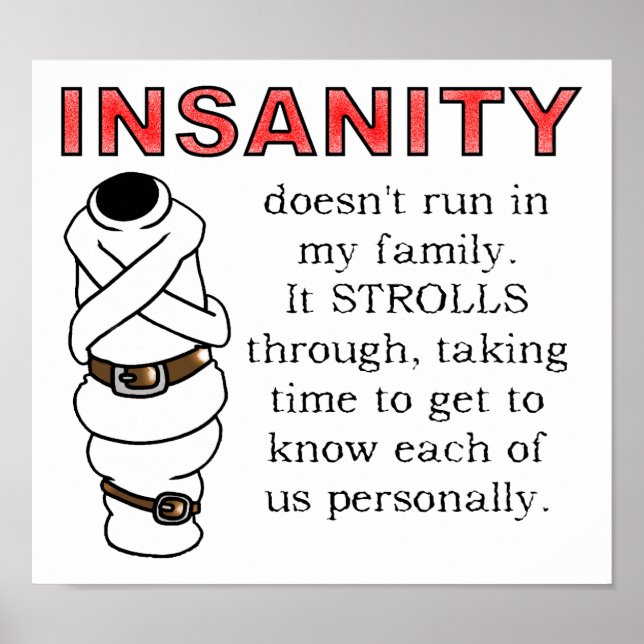 Insanity Strolls Engraçado Poster (Frente)