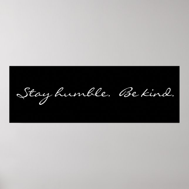 Inspiration Keep Humble Seja gentil Poster (Frente)
