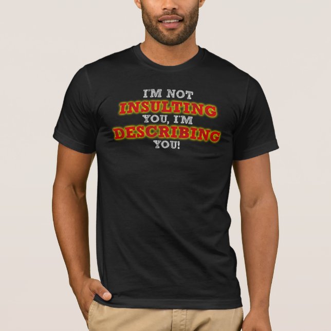 Insulto descrevendo camisetas engraçadas (Frente)