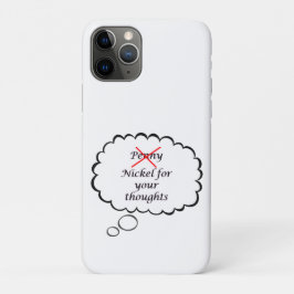 iPhone 11 Pro Capa de telefone Penny/Nickel para seus pensamento