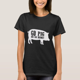 Ir Para Porco Ou Ir Para Casa Camisa De Churrasco