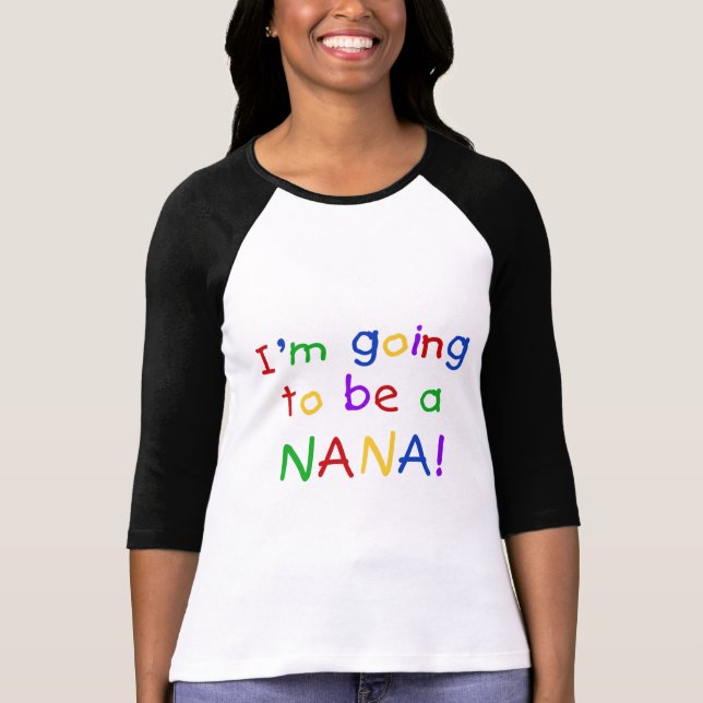 Ir ser uma Nana - camiseta das cores preliminares (Frente)