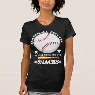 Irmã de Beisebol Estou Aqui Apenas Para a Camiseta