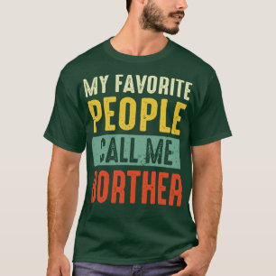 Irmão Camisa Minhas Pessoas Favoritas Me Chamam De