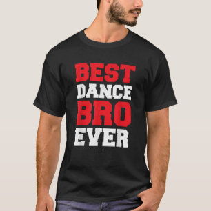 Irmão Engraçado Camisa Melhor Dança Bro Alguma Vez