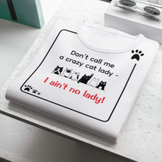 Irreverent Humor Sassy Cat Lady 