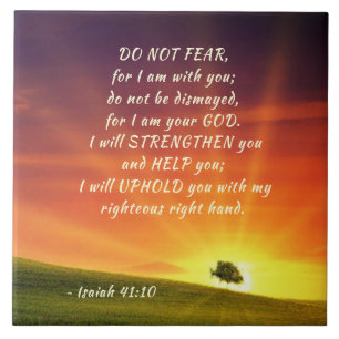 Isaiah 41:10 Não tenha medo por eu estar com voc