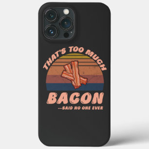 Isso é muito bacon disse que ninguém nunca ficou e