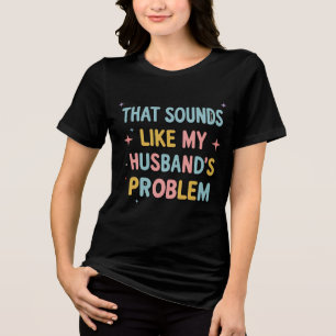 Isso soa como o problema do meu marido é engraçado