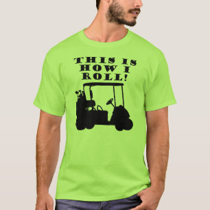 Isto é como eu rolo camisetas engraçadas do carro