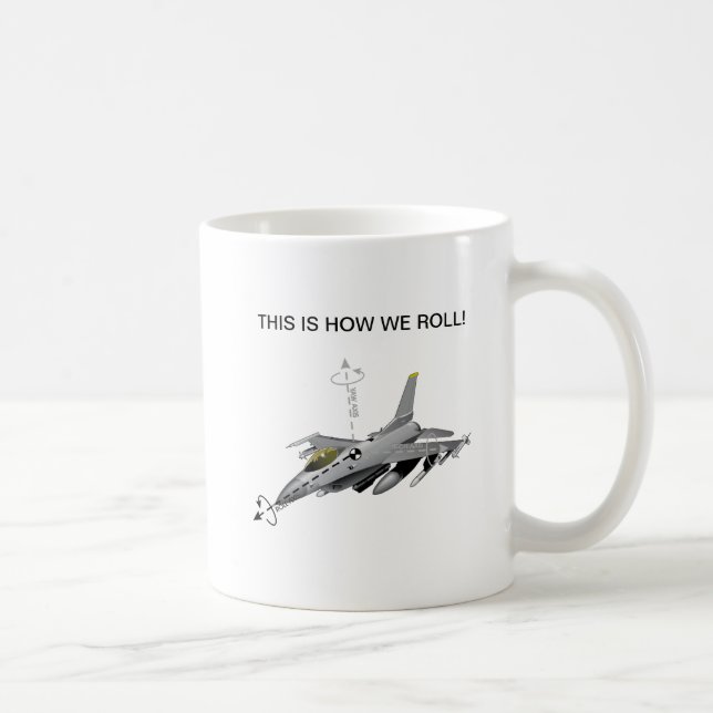 Isto é como nós rolamos a caneca F-16 (Direita)