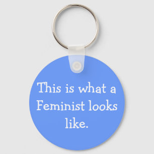 Isto é o que um feminista parece ser Chaveiro