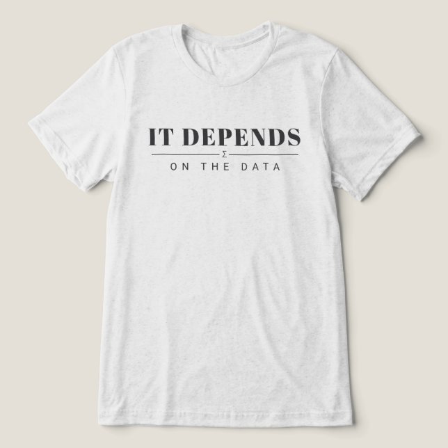 It Depends on the Data Graphic Tee - Light (Design frontal)