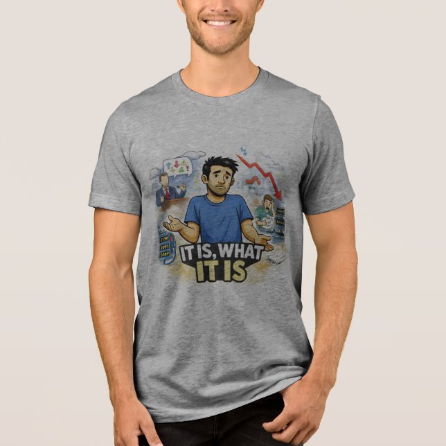 It Is, What It Is – Resigned Life Chaos Graphic T- (Frente)