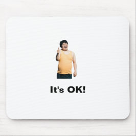 “It’s OK!” Mouse Pad – Positivity at Your Fingerti