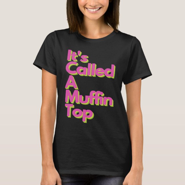 It's called a Muffin Top (Frente)