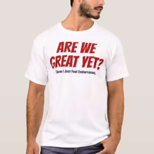 Já somos ótimos? Eu só sinto vergonha - Camiseta