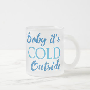 Jateado Caneca de Café de Vidro Fosco Baby It's Cold Outsi